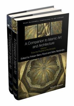 Hardcover A Companion to Islamic Art and Architecture, 2 Volume Set Book