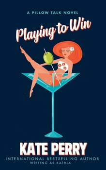 Playing to Win (A Pillow Talk Novel)