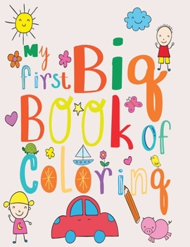 Paperback My First Big Book of Coloring: My First Easy Simple Big Pictures to Color for Children Book