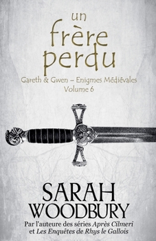Un Frère Perdu (Gareth & Gwen - Enigmes Médiévales) (French Edition)