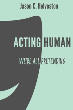 Paperback Acting Human: We're All Pretending Book