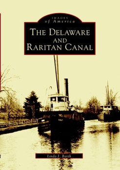 The Delaware and Raritan Canal - Book  of the Images of America: New Jersey