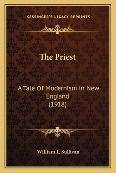 Paperback The Priest: A Tale Of Modernism In New England (1918) Book