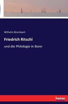 Paperback Friedrich Ritschl: und die Philologie in Bonn [German] Book