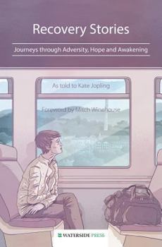 Paperback Recovery Stories: Journeys through Adversity, Hope and Awakening Book