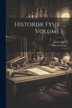 Paperback Historisk Fysik ..., Volume 1... [Danish] Book