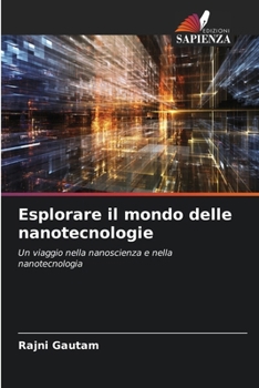 Paperback Esplorare il mondo delle nanotecnologie [Italian] Book