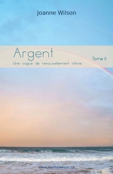 Paperback Argent: Une vague de renouvellement infinie, tome II [French] Book
