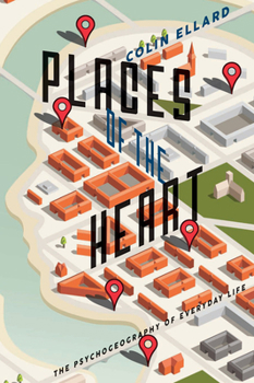 Paperback Places of the Heart: The Psychogeography of Everyday Life Book