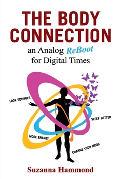 Paperback The Body Connection: An Analog Re-Boot for Digital Times Book