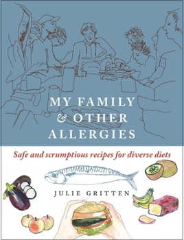 Paperback My Family and Other Allergies: Safe and Scrumptious Recipes for Diverse Diets Book