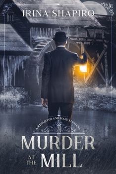 Murder at the Mill: A Redmond and Haze Mystery Book 3 (Redmond and Haze Mysteries) - Book #3 of the Redmond and Haze Mysteries