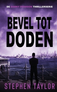 Bevel tot Doden: Dutch Translation of Command To Kill (de Danny Pearson Thrillerserie) (Dutch Edition)