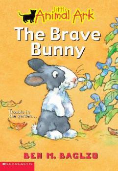 The Brave Bunny (Little Animal Ark #4) - Book #4 of the Little Animal Ark