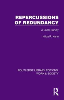 Repercussions of Redundancy: A Local Survey (Routledge Library Editions: Work & Society)