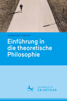 Einführung in Die Theoretische Philosophie