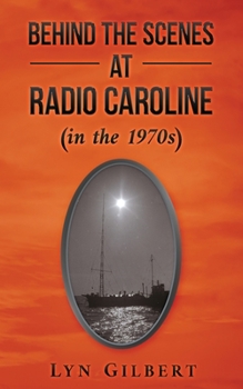 Paperback Behind the Scenes at Radio Caroline (in the 1970s) Book