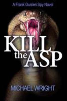 Paperback Kill the Asp: A Frank Gurrieri Spy Novel Book
