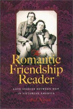 Paperback The Romantic Friendship Reader: Love Stories Between Men in Victorian America Book