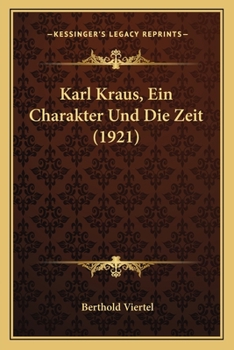 Paperback Karl Kraus, Ein Charakter Und Die Zeit (1921) [German] Book