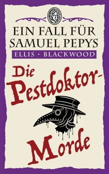 Paperback Die Pestdoktor-Morde: Ein Fall für Samuel Pepys 2 [German] Book