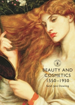 Paperback Beauty and Cosmetics 1550-1950 Book