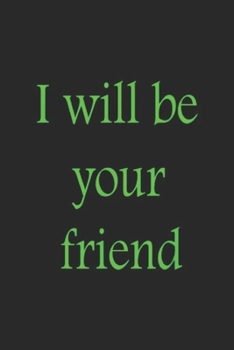 I Will Be Your Friend: Kids I Will Be Your Friend   Back to School Journal/Notebook Blank Lined Ruled 6x9 100 Pages