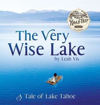 The Very Wise Lake: A Tale of Lake Tahoe (Road Trip Tales)