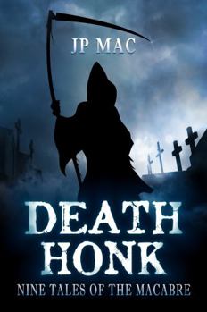 Paperback Death Honk: Nine Tales of the Macabre Book