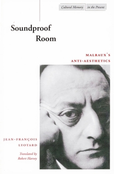 Paperback Soundproof Room: Malraux's Anti-Aesthetics Book