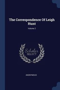 Paperback The Correspondence Of Leigh Hunt; Volume 2 Book