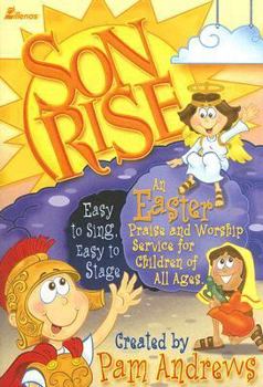 Paperback Son Rise: An Easter Praise and Worship Service for Children of All Ages Book