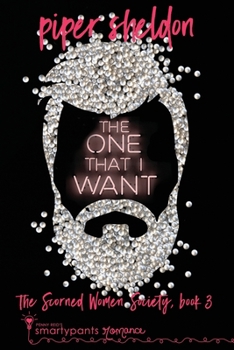 The One That I Want - Book #3 of the Scorned Women's Society