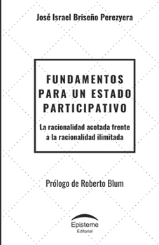 Paperback Fundamentos para un Estado participativo: La racionalidad acotada frente a la racionalidad ilimitada [Spanish] Book