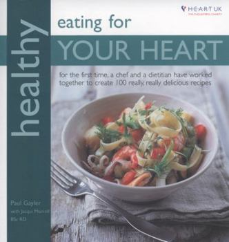 Paperback Healthy Eating for Your Heart. Paul Gayler with Jacqui Lynas Book