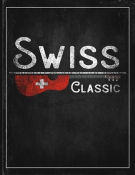 Swiss Classic: Switzerland Flag Guitar Journal Heritage Gift Idea for Daguhter, Mom, Coworker  Guitar Cord Book Songwriting Journal Music Gifts for Kids