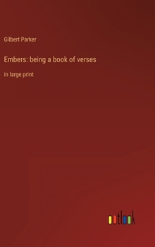 Hardcover Embers: being a book of verses: in large print Book