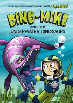 Hardcover Dino-Mike and the Underwater Dinosaurs Book
