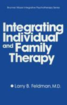 Hardcover Integrating Individual And Family Therapy Book