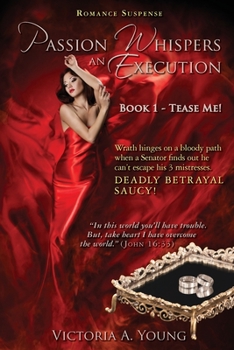 Paperback Passion Whispers an Execution: Book 1 - Tease Me! Book