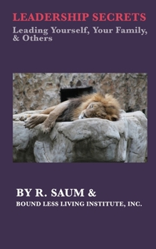 Paperback Leadership Secrets: Leading Yourself, Your Family, & Others: A Collection of Essays Book