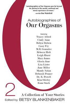 Paperback Autobiographies of Our Orgasms, Vol. 2: A Collection of Your Stories Book