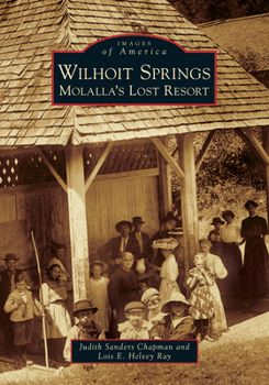 Paperback Wilhoit Springs: Molalla's Lost Resort Book