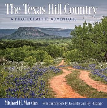 The Texas Hill Country: A Photographic Adventure - Book  of the Charles and Elizabeth Prothro Texas Photography Series