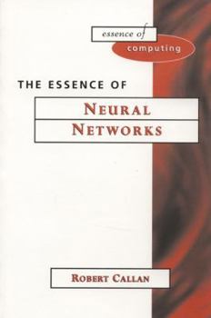 Paperback The Essence of Neural Networks (The Essence of Computing Series) Book