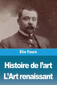 Histoire de l'art: Tome III: L'Art renaissant (French Edition)