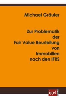 Paperback Zur Problematik der Fair Value Beurteilung von Immobilien nach den IFRS [German] Book