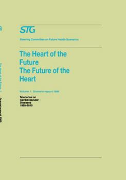 Paperback The Heart of the Future/The Future of the Heart Volume 1: Scenario Report 1986 Volume 2: Background and Approach 1986: Scenarios on Cardiovascular Dis Book