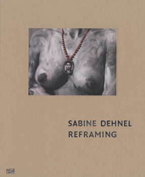 Hardcover Sabine Dehnel: Reframing Book
