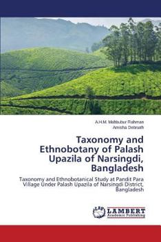 Paperback Taxonomy and Ethnobotany of Palash Upazila of Narsingdi, Bangladesh Book